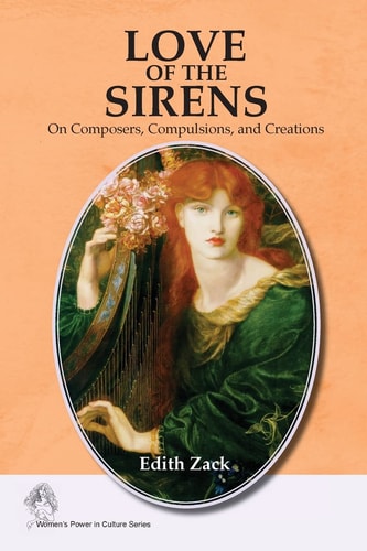 Love of the Sirens On Composers, Compulsions, and Creations