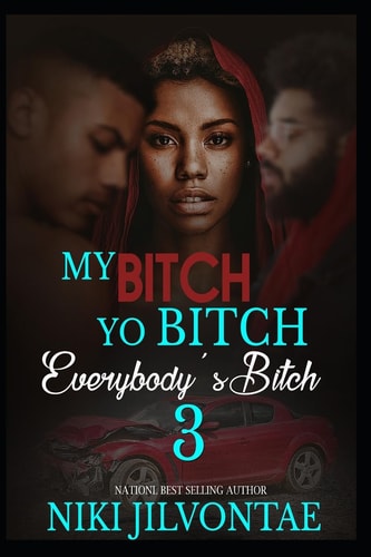 My Bitch, Yo Bitch, Everybody's Bitch 3