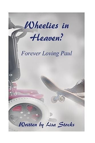 Wheelies In Heaven? Forever Loving Paul