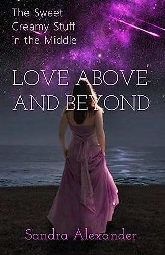 The Sweet Creamy Stuff in the Middle Love Above and Beyond