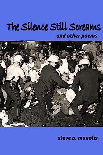 The Silence Still Screams A Collection of Original Poems