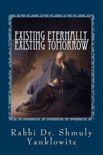Existing Eternally, Existing Tomorrow Essays on Jewish Ethics and Social Justice