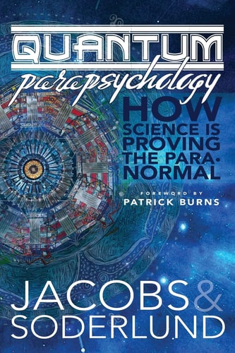 Quantum Parapsychology How Science Is Proving the Paranormal