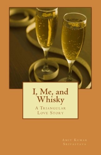 I, Me, and Whisky A Triangular Love Story