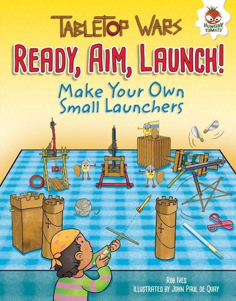 Ready, Aim, Launch!: Make Your Own Small Launchers