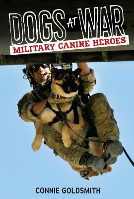 Dogs at War: Military Canine Heroes