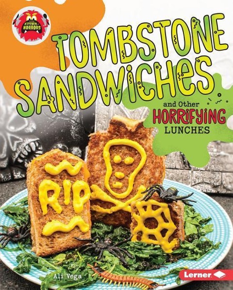 Tombstone Sandwiches and Other Horrifying Lunches