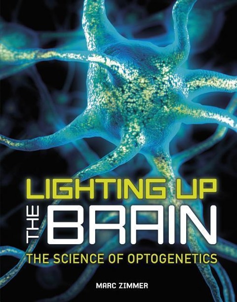 Lighting Up the Brain: The Science of Optogenetics