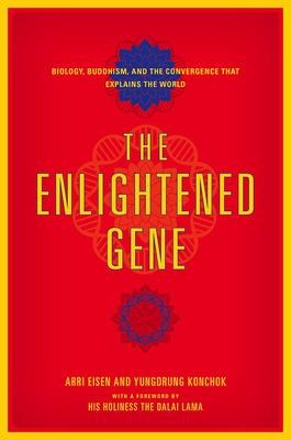 The Enlightened Gene: Biology, Buddhism, and the Convergence That Explains the World