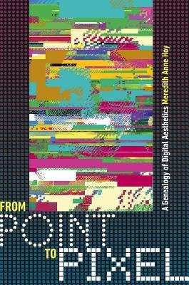 From Point to Pixel: A Genealogy of Digital Aesthetics