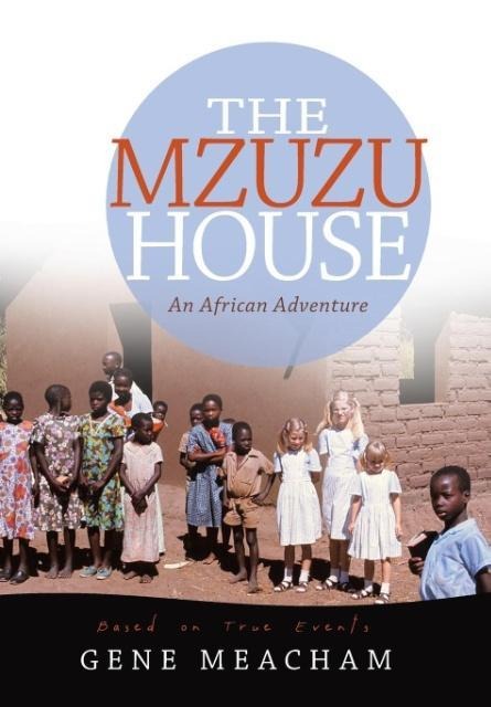 The Mzuzu House: An African Adventure