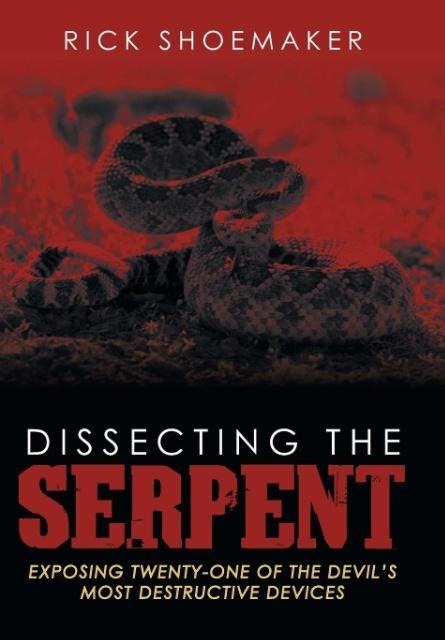Dissecting the Serpent: Exposing Twenty-One of the Devils Most Destructive Devices