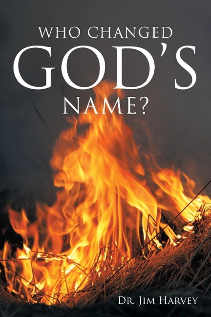 Who Changed Gods Name?: A Practical Guide for a Study of the Name Yahweh