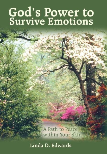 Gods Power to Survive Emotions: A Path to Peace within Your Skin