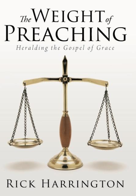 The Weight of Preaching: Heralding the Gospel of Grace