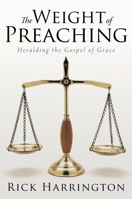 The Weight of Preaching: Heralding the Gospel of Grace