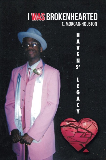 I Was Brokenhearted: Havens Legacy