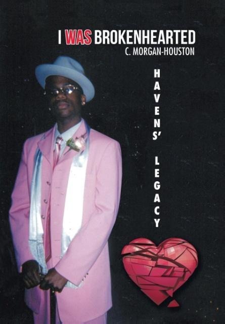 I Was Brokenhearted: Havens Legacy