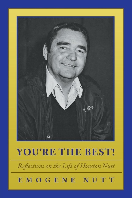 Youre the Best!: Reflections on the Life of Houston Nutt
