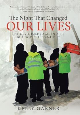 The Night That Changed Our Lives: The Devil Pushed Me In A Pit But God Pulled Me Out