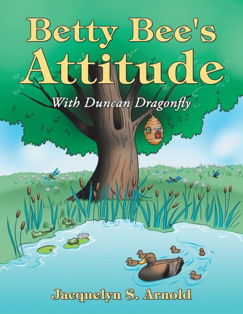 Betty Bees Attitude: With Duncan Dragonfly