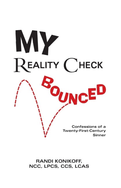 My Reality Check Bounced: Confessions of a 21st Century Sinner