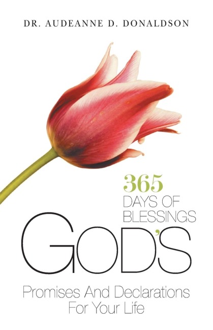 Gods Promises and Declarations for Your Life: 365 Days of Blessings