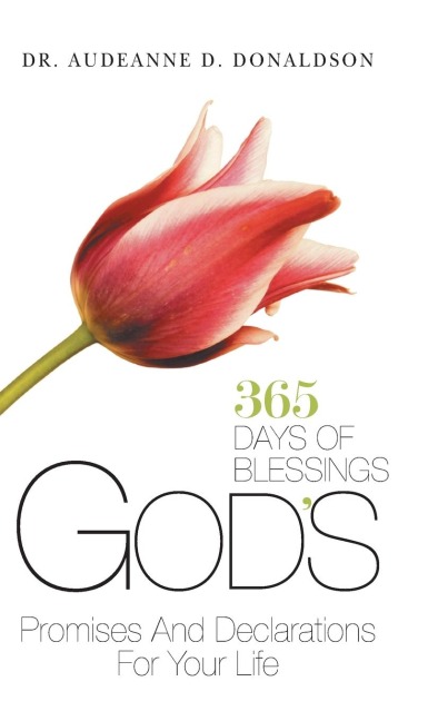 Gods Promises and Declarations for Your Life: 365 Days of Blessings