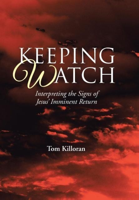 Keeping Watch: Interpreting the Signs of Jesus' Imminent Return