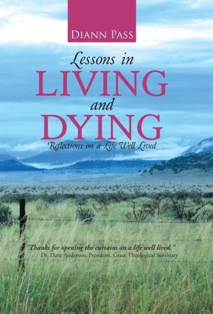 Lessons in Living and Dying: Reflections on a Life Well Lived