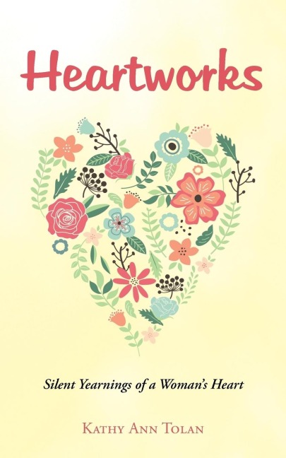 Heartworks: Silent Yearnings of a Womans Heart