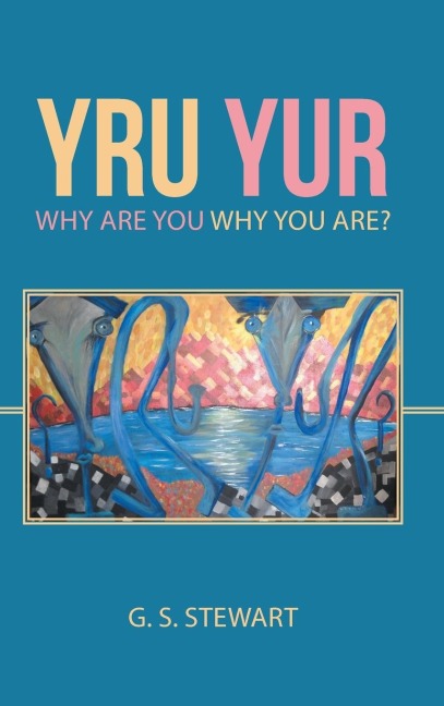 YRU YUR: Why Are You Why You Are?