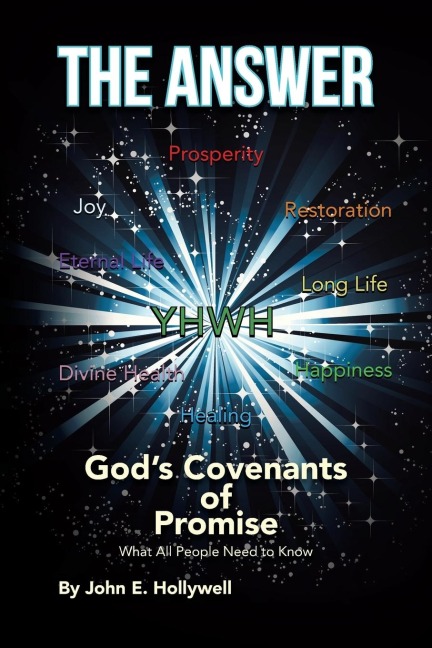 The Answer: Gods Covenants of Promise: What All People Need to Know