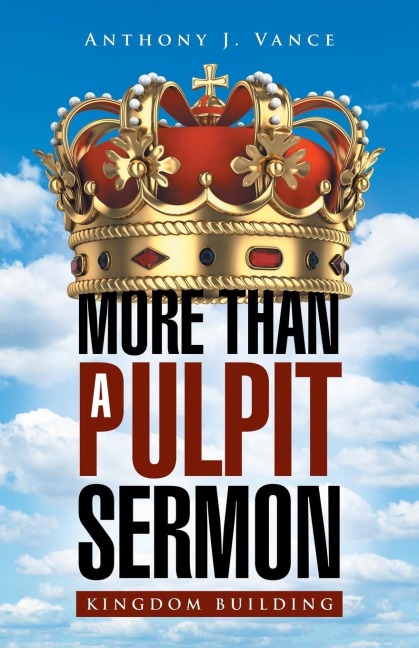 MORE THAN A PULPIT SERMON: KINGDOM BUILDING