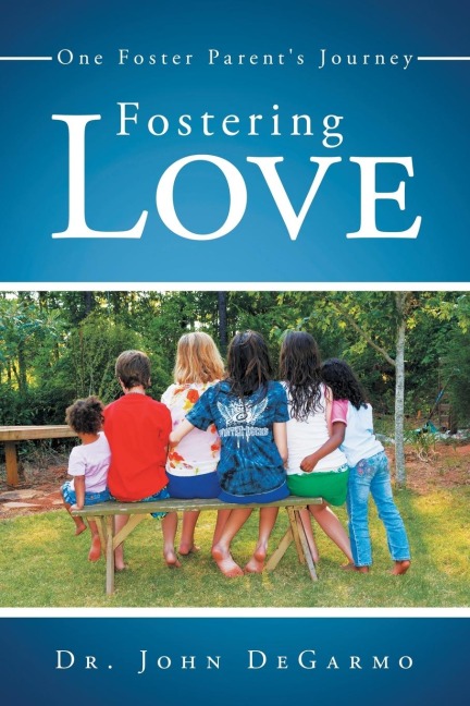 Fostering Love: One Foster Parents Journey