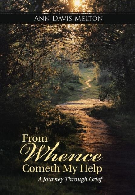 From Whence Cometh My Help: A Journey Through Grief