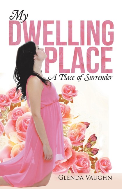 My Dwelling Place: A Place of Surrender