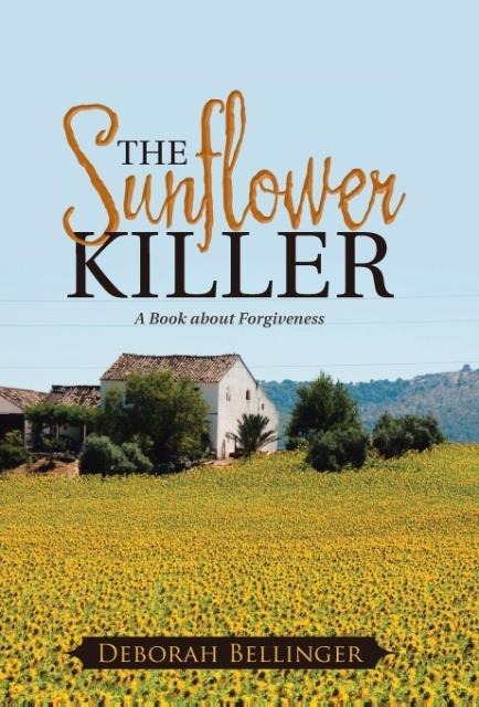 The Sunflower Killer: A Book about Forgiveness