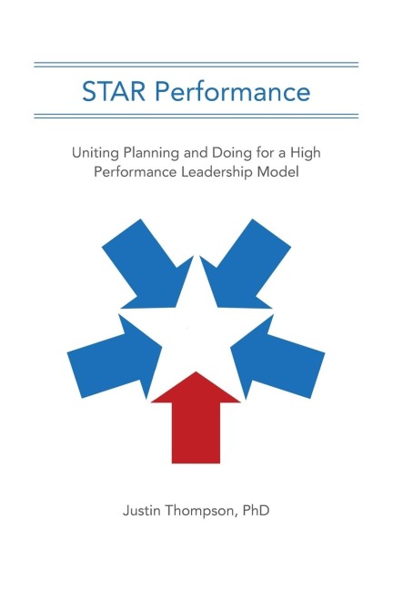STAR Performance: Uniting Planning and Doing for a High Performance Leadership Model