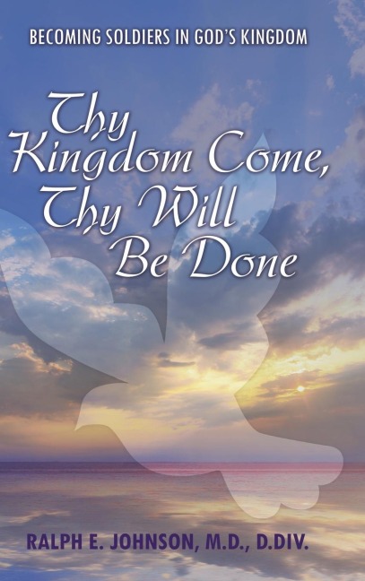 Thy Kingdom Come, Thy Will Be Done: Becoming Soldiers in Gods Kingdom