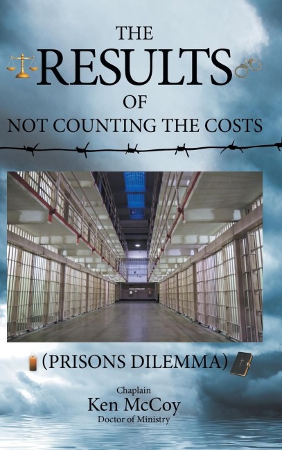 The Results of Not Counting the Costs: (Prisons Dilemma)