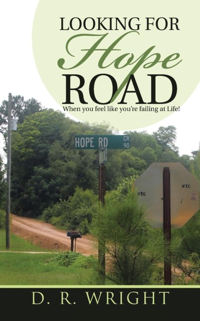Looking for Hope Road: When you feel like youre failing at Life!