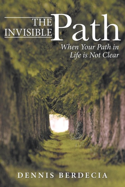 The Invisible Path: When Your Path in Life Is Not Clear