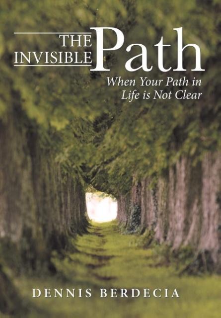 The Invisible Path: When Your Path in Life is Not Clear