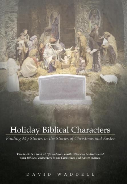 Holiday Biblical Characters: Finding My Stories in the Stories of Christmas and Easter