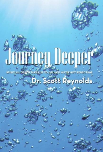 Journey Deeper: Spiritual Depth Takes Us to a Place We're Not Expecting