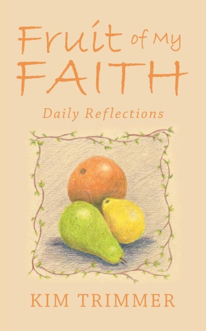 Fruit of My Faith: Daily Reflections