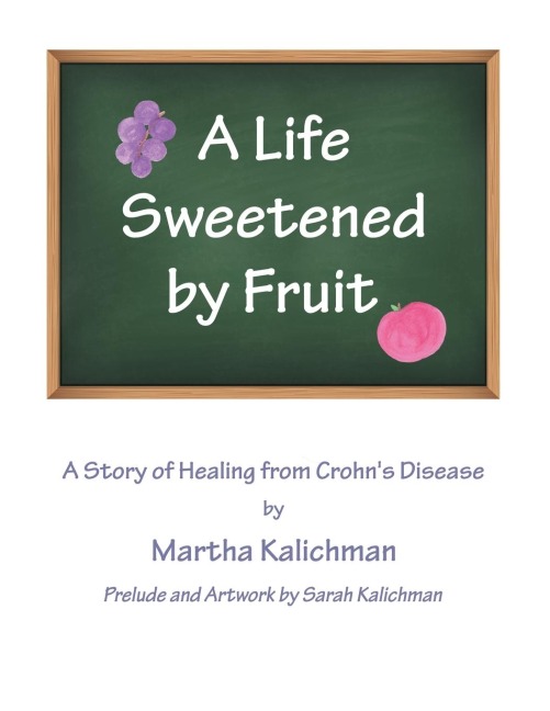 A Life Sweetened by Fruit: A Story of Healing from Crohns Disease