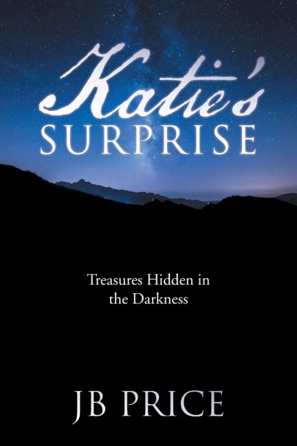 Katies Surprise: Treasures Hidden in the Darkness