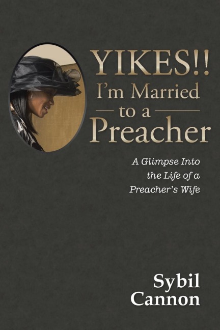 Yikes!! Im Married to a Preacher: A Glimpse into the Life of a Preachers Wife